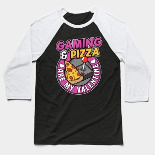 Funny Gaming Girl & Pizza Anti Valentines Day Baseball T-Shirt